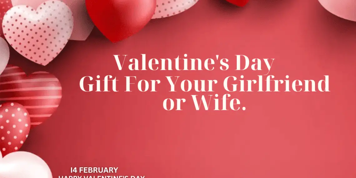 Valentine's day gift for Gift for your girlfriend or wife design